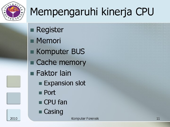Mempengaruhi kinerja CPU Register n Memori n Komputer BUS n Cache memory n Faktor