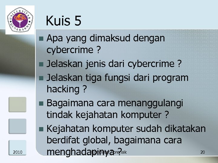 Kuis 5 Apa yang dimaksud dengan cybercrime ? n Jelaskan jenis dari cybercrime ?