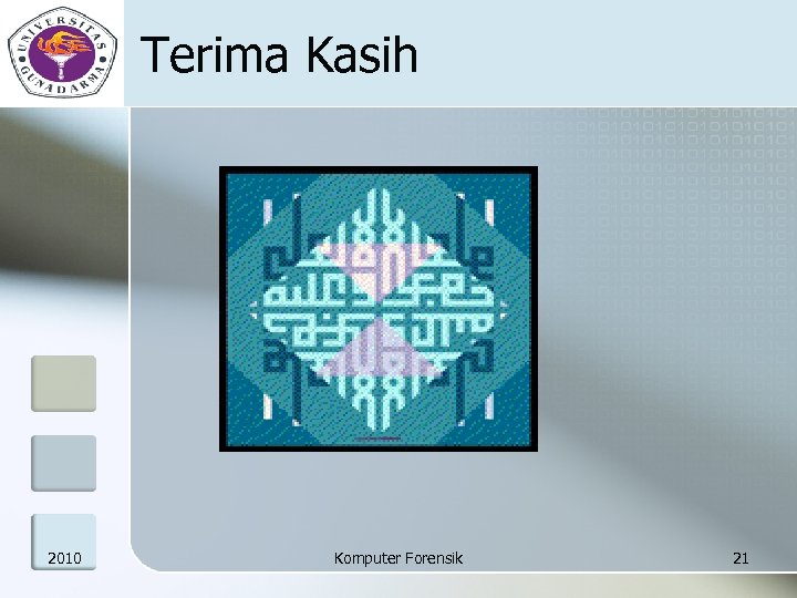 Terima Kasih 2010 Komputer Forensik 21 