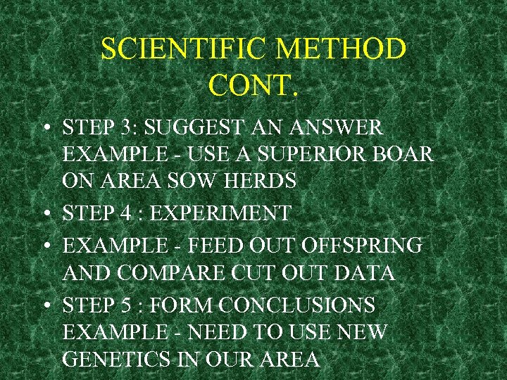 SCIENTIFIC METHOD CONT. • STEP 3: SUGGEST AN ANSWER EXAMPLE - USE A SUPERIOR
