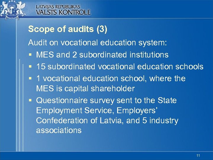 Scope of audits (3) Audit on vocational education system: § MES and 2 subordinated