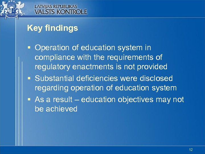Key findings § Operation of education system in compliance with the requirements of regulatory