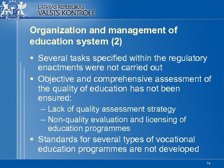 Organization and management of education system (2) § Several tasks specified within the regulatory