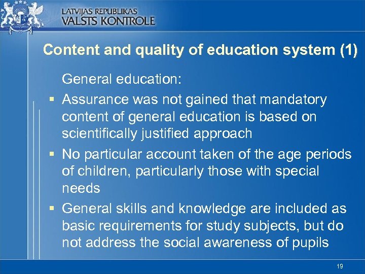 Content and quality of education system (1) General education: § Assurance was not gained