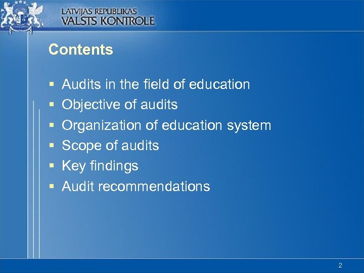 Contents § § § Audits in the field of education Objective of audits Organization