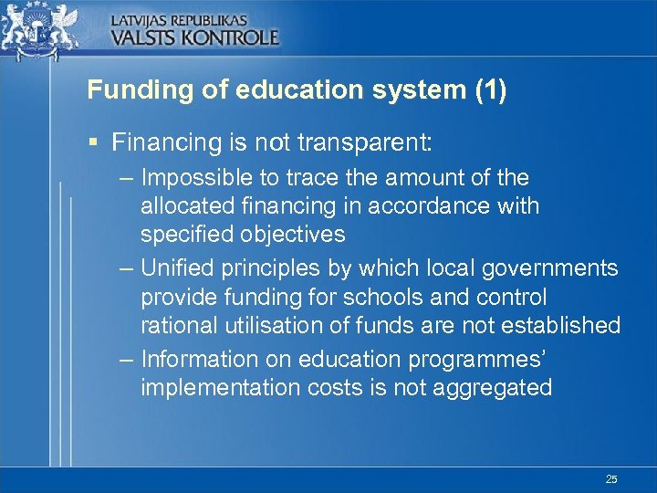 Funding of education system (1) § Financing is not transparent: – Impossible to trace