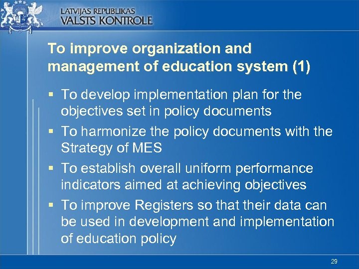 To improve organization and management of education system (1) § To develop implementation plan