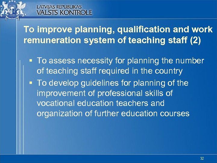 To improve planning, qualification and work remuneration system of teaching staff (2) § To