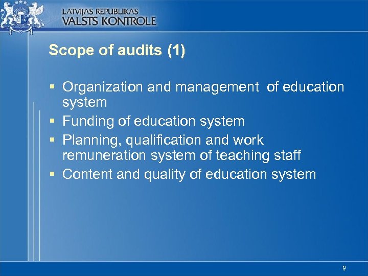 Scope of audits (1) § Organization and management of education system § Funding of