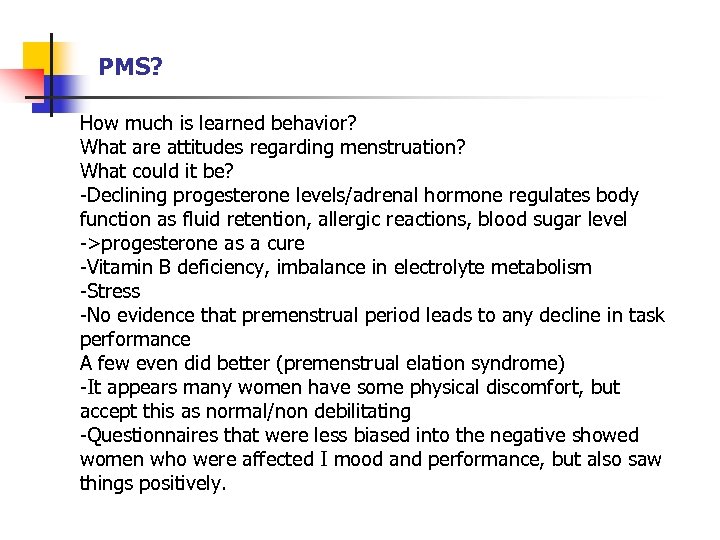 PMS? How much is learned behavior? What are attitudes regarding menstruation? What could it