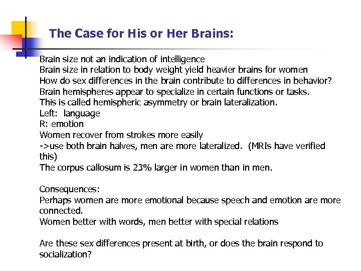 The Case for His or Her Brains: Brain size not an indication of intelligence