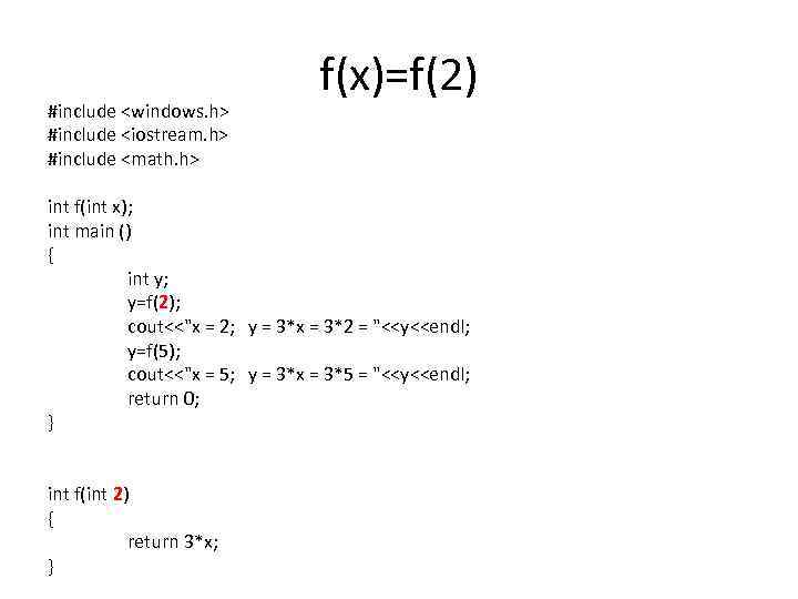 #include <windows. h> #include <iostream. h> #include <math. h> f(x)=f(2) int f(int x); int