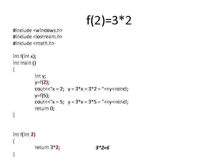 #include <windows. h> #include <iostream. h> #include <math. h> f(2)=3*2 int f(int x); int