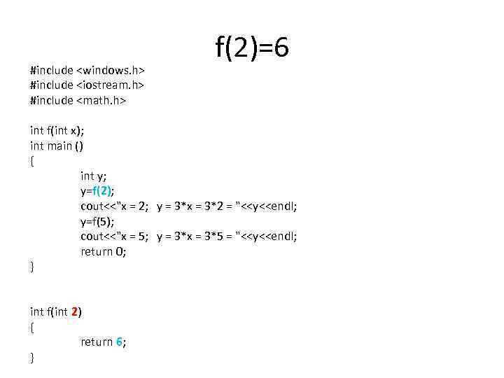 #include <windows. h> #include <iostream. h> #include <math. h> f(2)=6 int f(int x); int