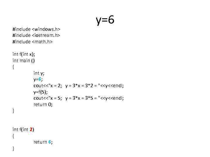 #include <windows. h> #include <iostream. h> #include <math. h> y=6 int f(int x); int