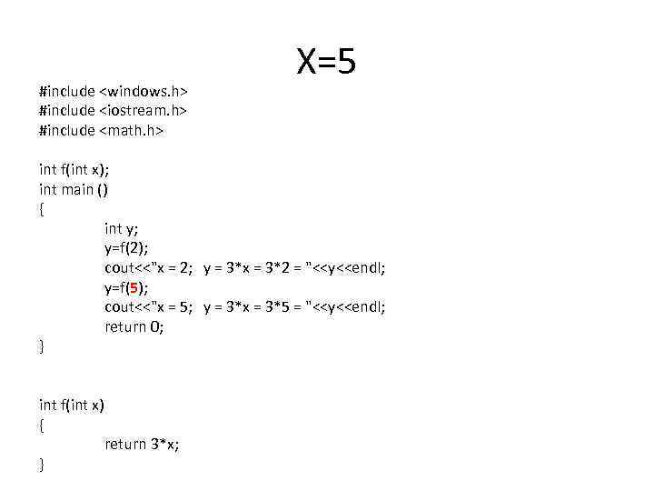 #include <windows. h> #include <iostream. h> #include <math. h> X=5 int f(int x); int