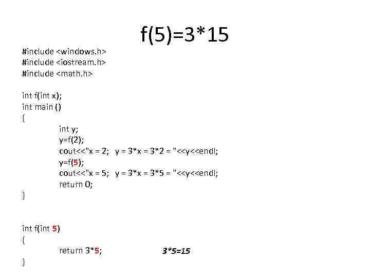 #include <windows. h> #include <iostream. h> #include <math. h> f(5)=3*15 int f(int x); int