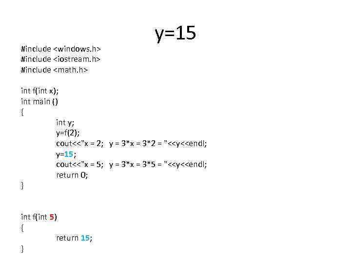 #include <windows. h> #include <iostream. h> #include <math. h> y=15 int f(int x); int