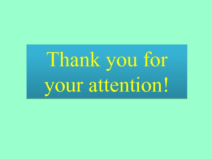 Thank you for your attention! 