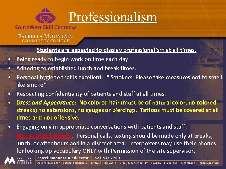 Professionalism • • Students are expected to display professionalism at all times. Being ready