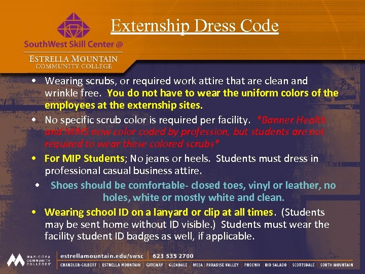 Externship Dress Code • Wearing scrubs, or required work attire that are clean and