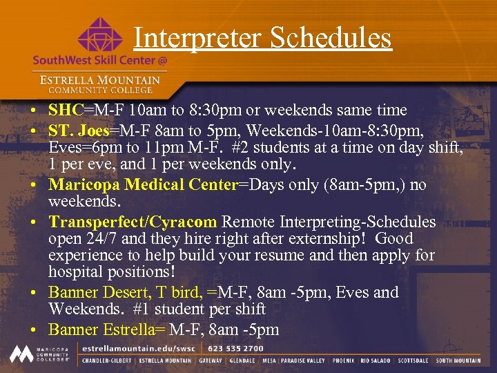 Interpreter Schedules • SHC=M-F 10 am to 8: 30 pm or weekends same time