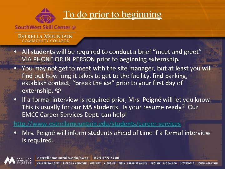 To do prior to beginning • All students will be required to conduct a