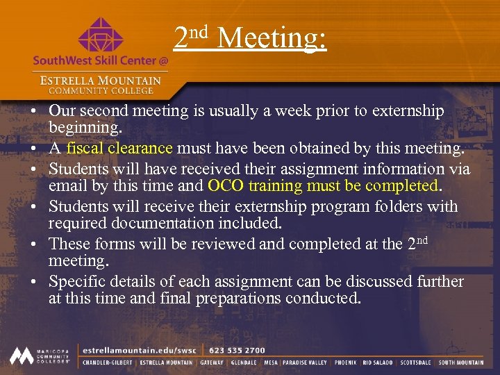 2 nd Meeting: • Our second meeting is usually a week prior to externship