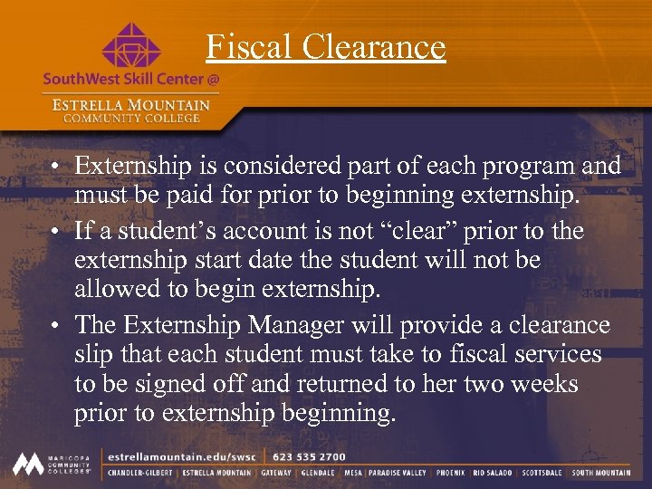 Fiscal Clearance • Externship is considered part of each program and must be paid