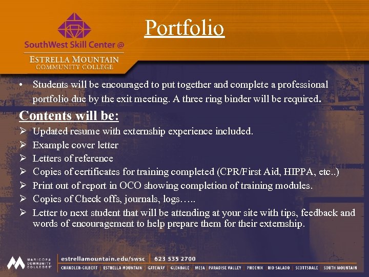 Portfolio • Students will be encouraged to put together and complete a professional portfolio