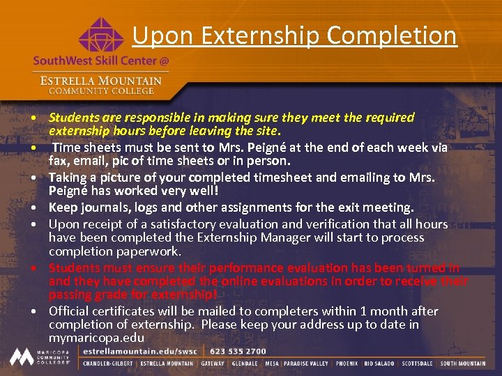 Upon Externship Completion • Students are responsible in making sure they meet the required