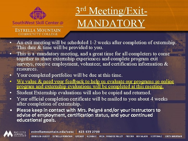 3 rd Meeting/Exit. MANDATORY • An exit meeting will be scheduled 1 -2 weeks