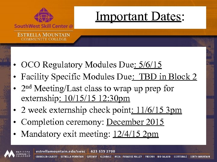 Important Dates: • OCO Regulatory Modules Due: 5/6/15 • Facility Specific Modules Due: TBD