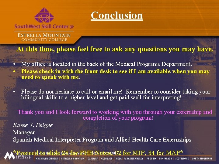 Conclusion At this time, please feel free to ask any questions you may have.