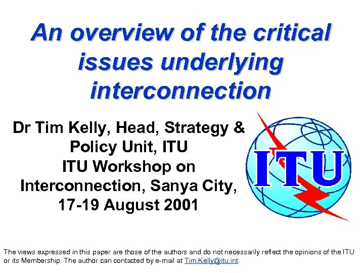 An overview of the critical issues underlying interconnection Dr Tim Kelly, Head, Strategy &