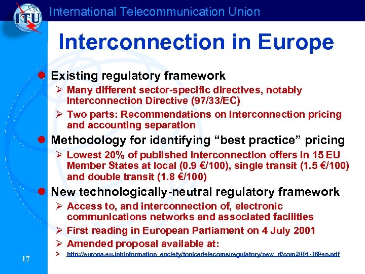 International Telecommunication Union Interconnection in Europe l Existing regulatory framework Ø Many different sector-specific