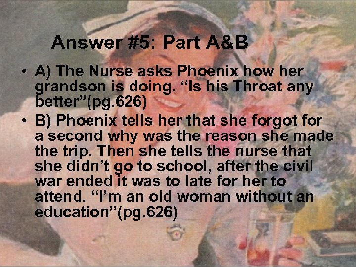 Answer #5: Part A&B • A) The Nurse asks Phoenix how her grandson is
