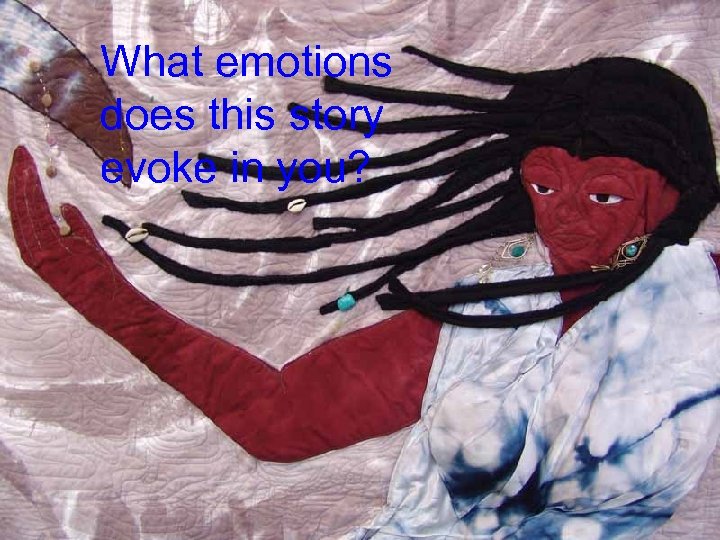 What emotions does this story evoke in you? 