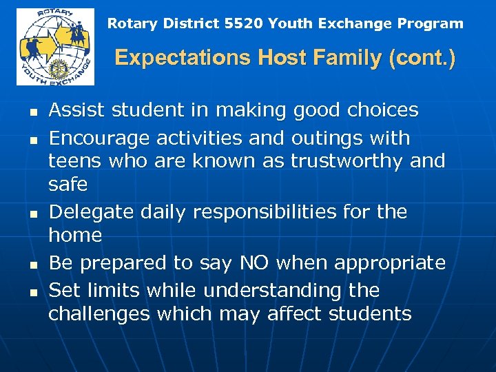 Rotary District 5520 Youth Exchange Program Expectations Host Family (cont. ) n n n