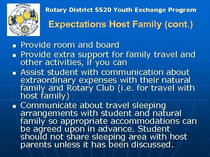 Rotary District 5520 Youth Exchange Program Expectations Host Family (cont. ) n n Provide