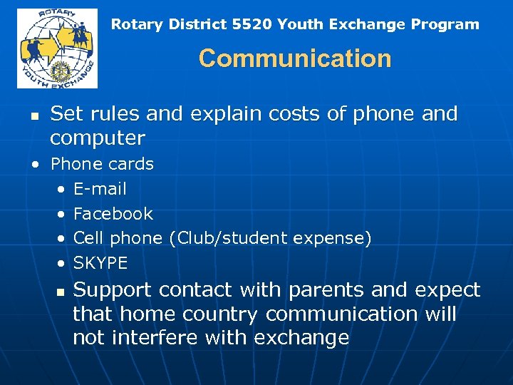 Rotary District 5520 Youth Exchange Program Communication n Set rules and explain costs of