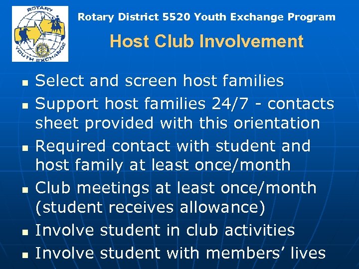 Rotary District 5520 Youth Exchange Program Host Club Involvement n n n Select and