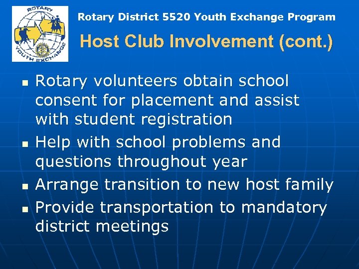 Rotary District 5520 Youth Exchange Program Host Club Involvement (cont. ) n n Rotary