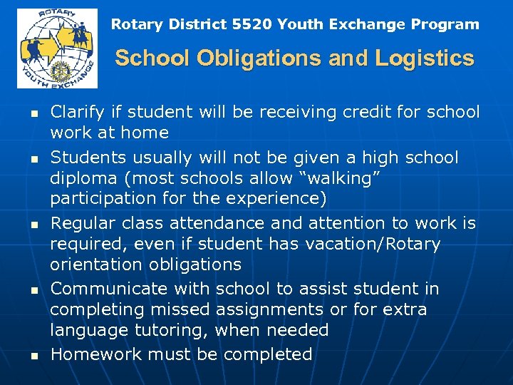 Rotary District 5520 Youth Exchange Program School Obligations and Logistics n n n Clarify