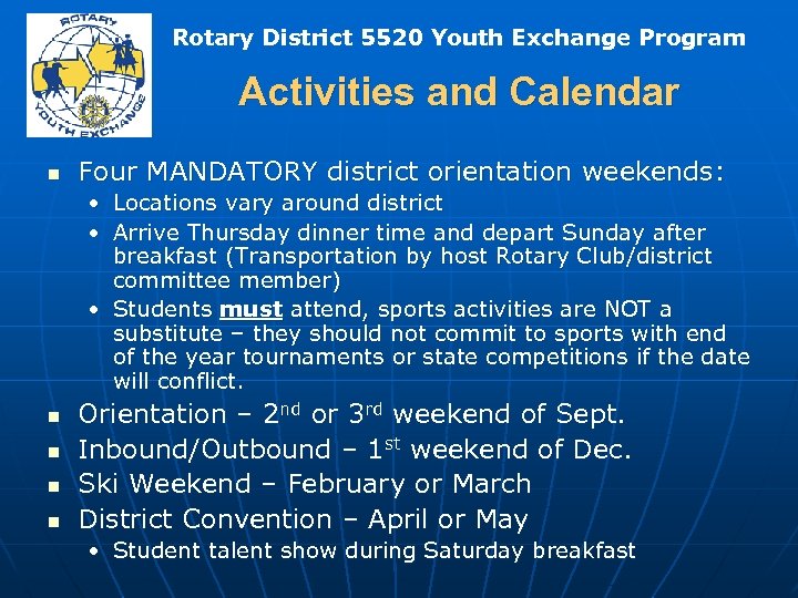 Rotary District 5520 Youth Exchange Program Activities and Calendar n Four MANDATORY district orientation