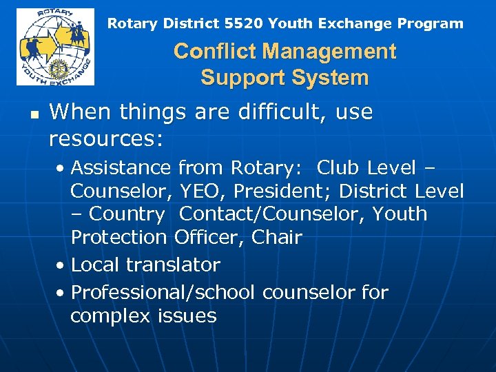 Rotary District 5520 Youth Exchange Program Conflict Management Support System n When things are