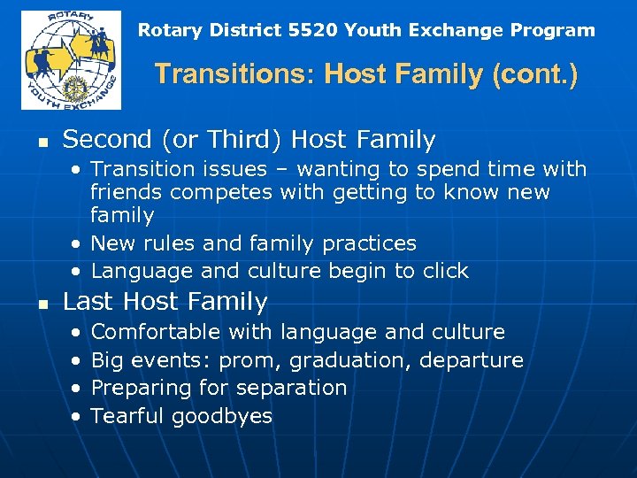 Rotary District 5520 Youth Exchange Program Transitions: Host Family (cont. ) n Second (or