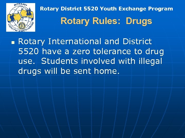 Rotary District 5520 Youth Exchange Program Rotary Rules: Drugs n Rotary International and District