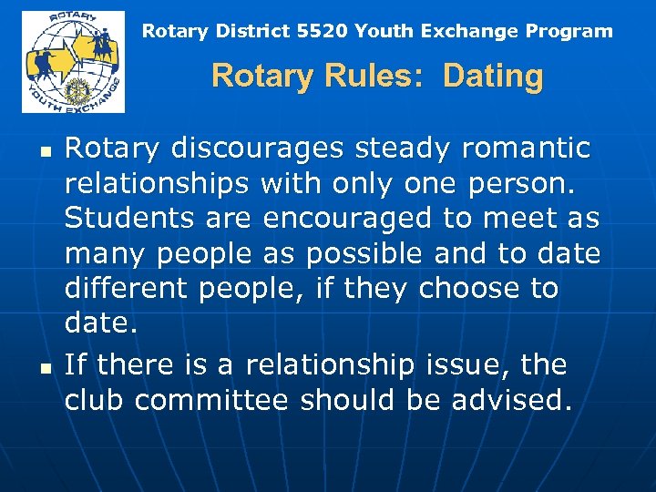 Rotary District 5520 Youth Exchange Program Rotary Rules: Dating n n Rotary discourages steady