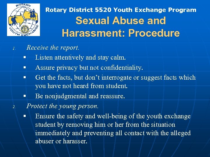 Rotary District 5520 Youth Exchange Program Sexual Abuse and Harassment: Procedure 1. 2. Receive